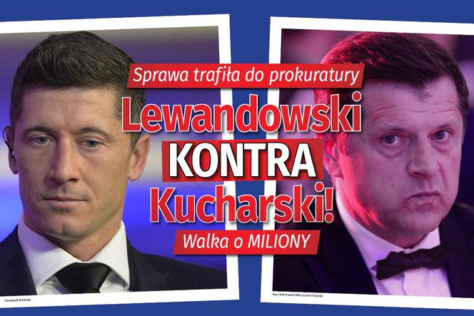 Robert Lewandowski i Cezary Kucharski toczą spór