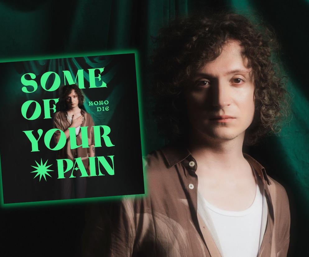 koko die - album “Some of Your Pain” jest już dostępny!