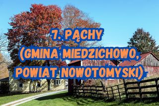 7. Pąchy (gmina Miedzichowo, powiat nowotomyski)