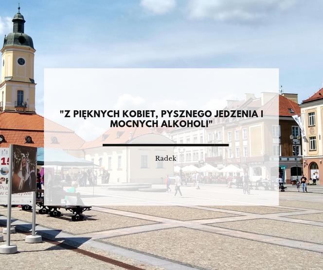 Z czego słynie Białystok? Komentarze naszych Internautów