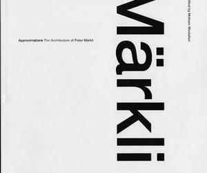 Approximations: The Architecture of Peter Märkli