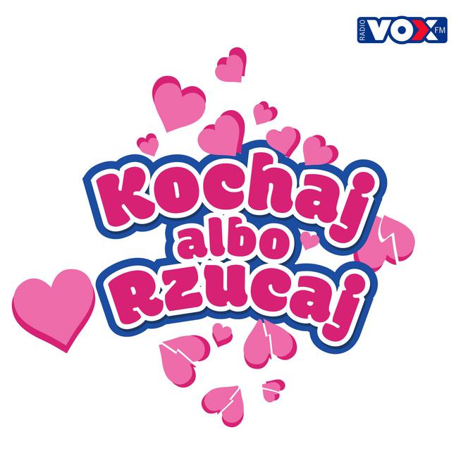 Kochaj albo Rzucaj VOX FM