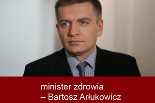 minister zdrowia – Bartosz Arłukowicz