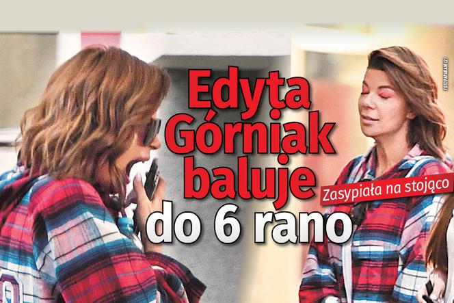 Edyta Gorniak baluje do 6 rano