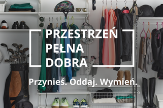 Chcesz pozbyć się niepotrzebnych rzeczy? Skorzystaj z przestrzeni pełnej dobra!