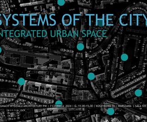 Seminarium „Systems of the city. Integrated urban space na Politechice Warszawskiej