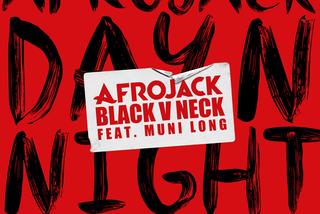 Afrojack, Black V Neck, Muni Long - Day N Night