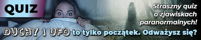 QUIZ. Straszny quiz o zjawiskach paranormalnych! Duchy i UFO to tylko początek. Odważysz się?