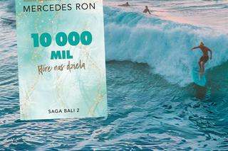 „10 000 mil, które nas dzielą”, nowa książka Mercedes Ron. Autorki bestsellerowej „Trylogii winnych”