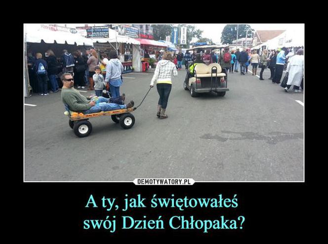 Dzień Chłopaka 2021 - MEMY 