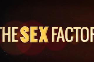 SEX FACTOR. Show, w którym widzowie wybierają GWIAZDĘ PORNO