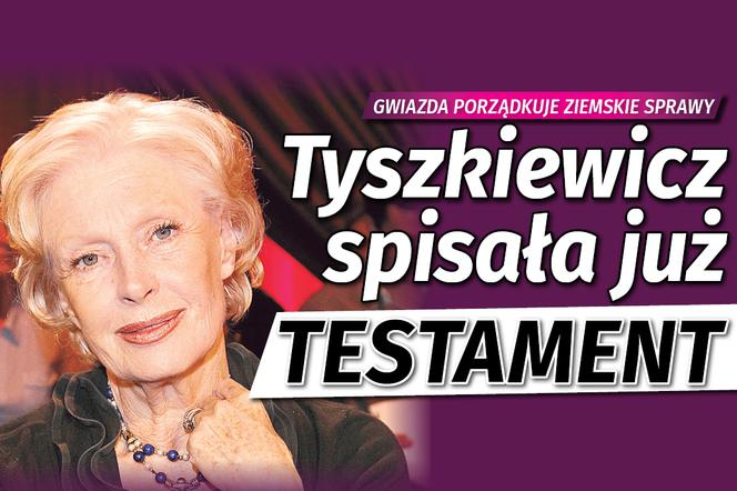 Tyszkiewicz spisała testament