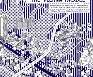 The Vienna Model. Housing for the twenty-first-century city