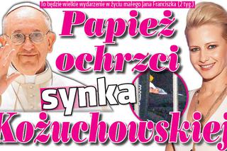 Papież Franciszek ochrzci synka Kożuchowskiej! Jan Franciszek leci do Watykanu