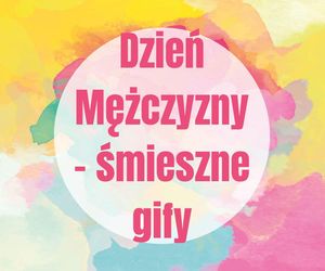 Dzień Mężczyzny śmieszne gify