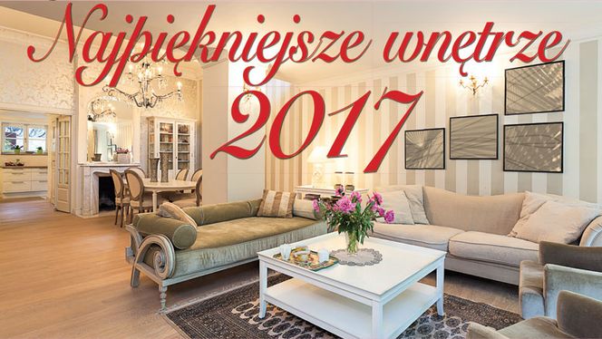 Najpiękniejsze wnętrze 2017. Jakie nagrody czekają?