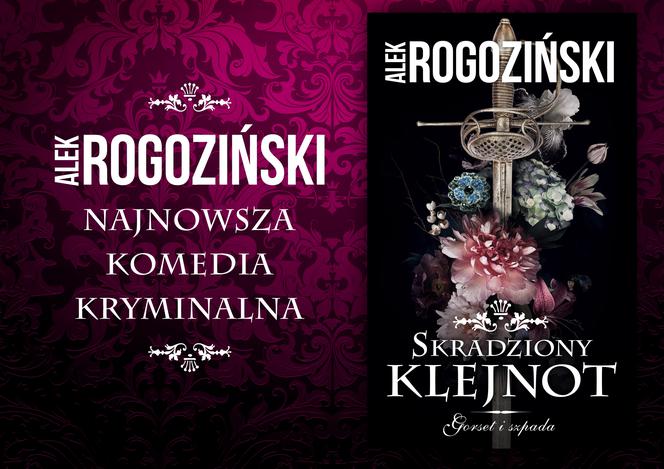 Upiorne fakty z życia królowej Marysieńki. Alek Rogoziński powraca z nową książką – „Skradziony klejnot”
