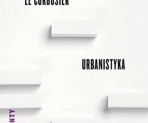 Le Corbusier, Urbanistyka