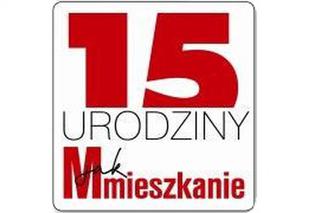 15 URODZINY miesięcznika M JAK MIESZKANIE!