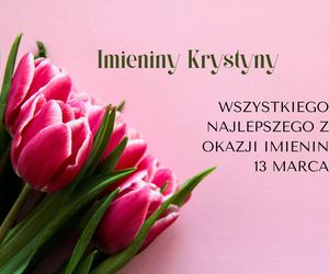 Kartki z życzeniami na imieniny Krystyny. Wszystkiego najlepszego dla Krysi z okazji jej święta