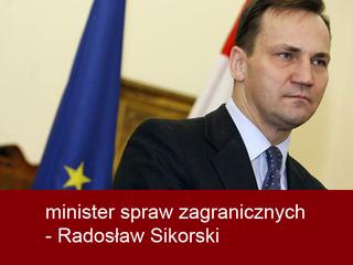 minister spraw zagranicznych - Radosław Sikorski