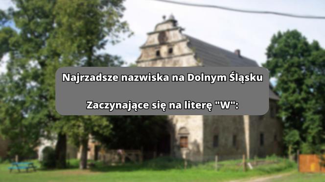 Najrzadsze nazwiska na literę "W":