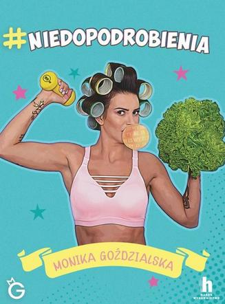 #niedopodrobienia. Monika Goździalska