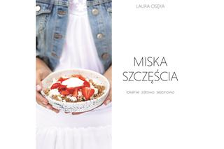 Laura Osęka „Miska szczęścia” [RECENZJA KSIĄŻKI]