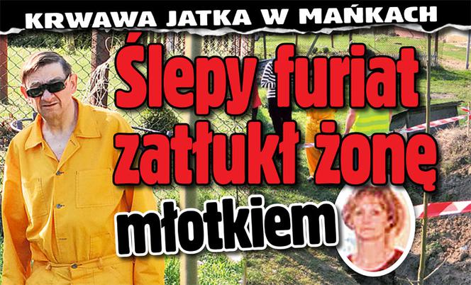 Ślepy furiat zatłukł żonę młotkiem