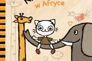 Książki dla dzieci jako sprzymierzeńcy w wychowaniu. „Kicia Kocia w Afryce”  i inne kocie opowieści