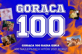 Gorąca 100 Radia ESKA 2021 - WYNIKI. Wybraliście najlepsze hity roku!