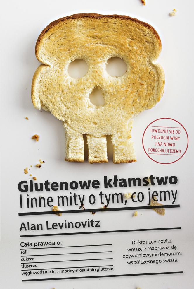 Glutenowe kłamstwo Alana Levinovitza - dlaczego warto przeczytać tę książkę?