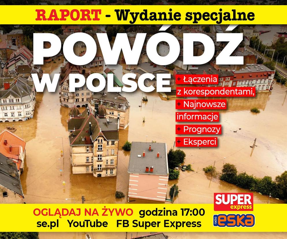 Powódź w Polsce 2024. Zapraszamy na Raport Specjalny Super Expressu i Radia ESKA