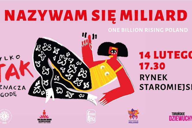 Tylko TAK oznacza zgodę! W Toruniu trwają przygotowania do akcji Nazywam się Miliard/One Billion Rising