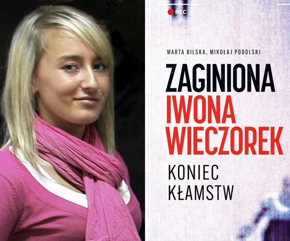 Iwona Wieczorek / Zaginiona Iwona Wieczorek. Koniec kłamstw 