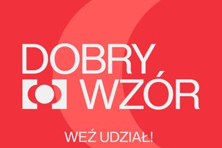 Rusza nabór do konkursu Dobry Wzór 2025. To najbardziej prestiżowa nagroda w polskim wzornictwie