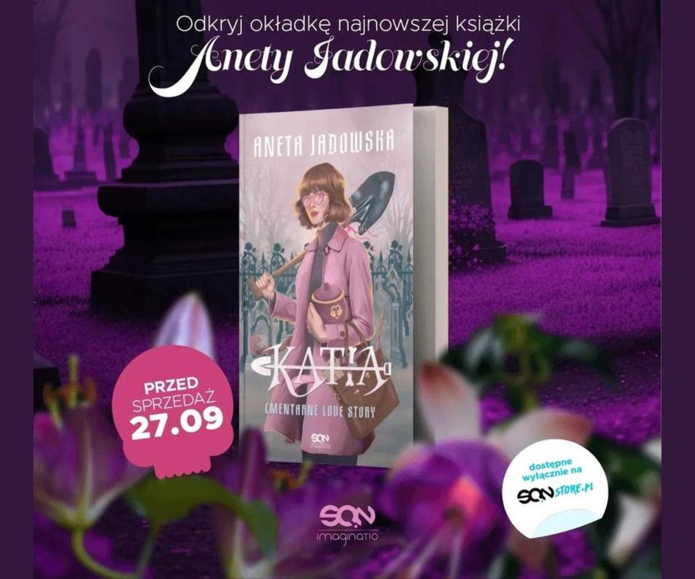 Aneta Jadowska: nowa książka na Halloween 2023! O czym jest Katia. Cmentarne love-story? 