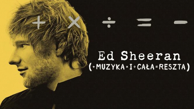 “Ed Sheeran: Muzyka i cała reszta”