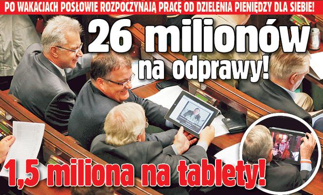 26 milionów na odprawy! 1,5 miliona na tablety!