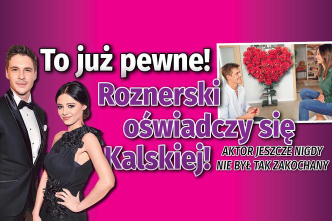 To już pewne! Roznerski oświadczy się Kalskiej!