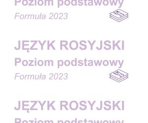 Matura 2025 rosyjski: ODPOWIEDZI do wszystkich zadań, gotowe rozwiązania matury z rosyjskiego - Formuła 2023 [7.05.2025]	