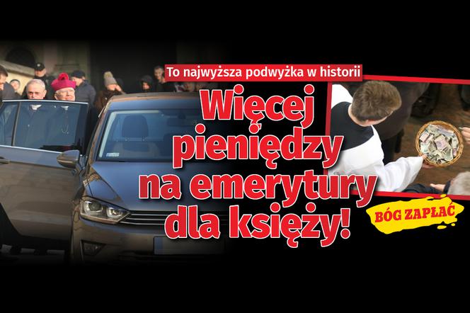 Więcej pieniędzy na emerytury dla księży!