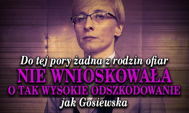 5. Do tej pory żadna z rodzin ofiar nie wnioskowała o tak wysokie odszkodowanie jak Gosiewska