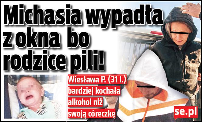 Michasia wypadła z okna bo rodzice pili!