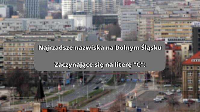 Najrzadsze nazwiska na literę "C":