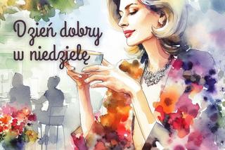 Dzień dobry w niedzielę! Fajne obrazki do wysłania znajomym 