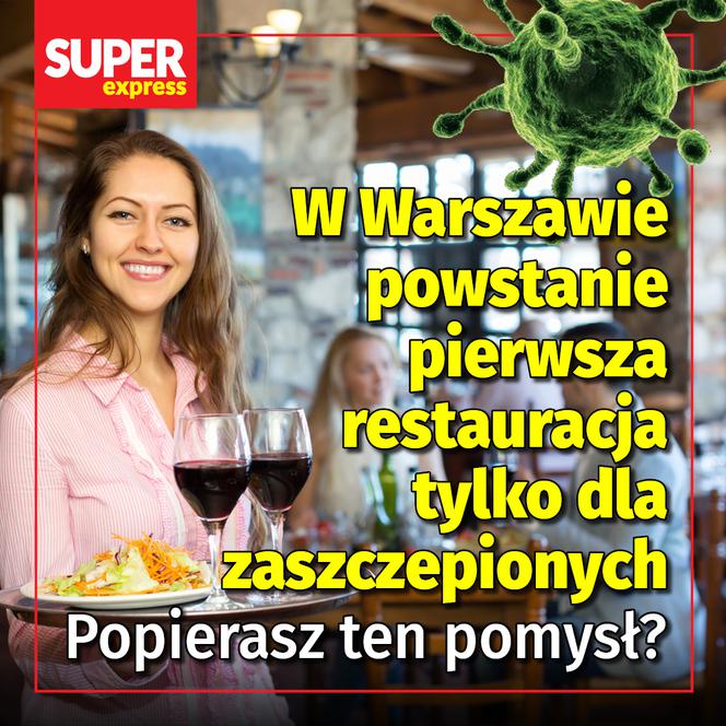 SE  W Warszawie powstanie pierwsza restauracja tylko dla zaszczepionych