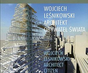 Wojciech Leśnikowski - architekt - obywatel świata. Recenzja 
