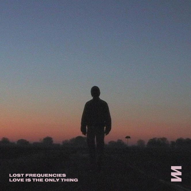 Lost Frequencies - Love Is The Only Thing  