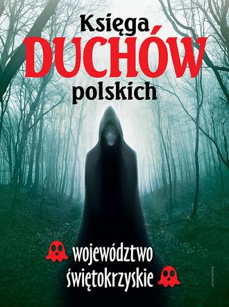 Księga duchów polskich – województwo świętokrzyskie